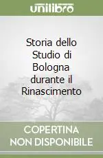 Storia dello Studio di Bologna durante il Rinascimento Ultima Occasione