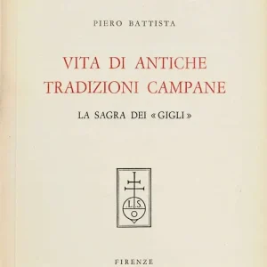 Vita di antiche tradizioni campane. La sagra dei «Gigli» Prezzo Ridotto
