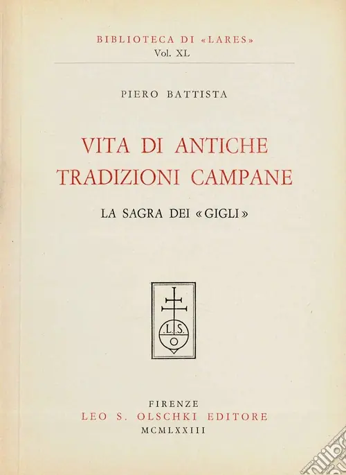 Vita di antiche tradizioni campane. La sagra dei «Gigli» Prezzo Ridotto