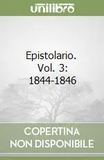 Epistolario. Vol. 3 1844-1846 Pagamento Sicuro