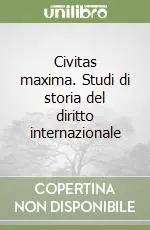 Must-Have Civitas maxima. Studi di storia del diritto internazionale