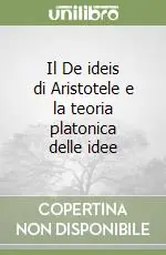 Il De ideis di Aristotele e la teoria platonica delle idee Offerta Lampo