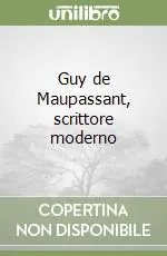 Guy de Maupassant, scrittore moderno Nuova Collezione