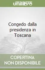 Solo Oggi Congedo dalla presidenza in Toscana
