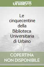 Occasione Le cinquecentine della Biblioteca Universitaria di Urbino