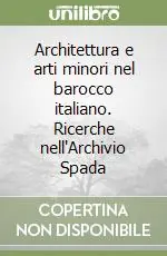 Promo Stagionale Architettura e arti minori nel barocco italiano. Ricerche nell‘Archivio Spada