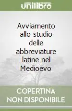 Avviamento allo studio delle abbreviature latine nel Medioevo Promozione Esclusiva