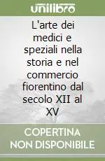 A Buon Prezzo L‘arte dei medici e speziali nella storia e nel commercio fiorentino dal secolo XII al XV