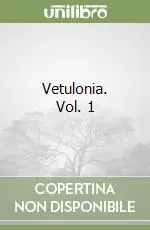 Vetulonia. Vol. 1 Solo Oggi