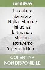 Ultimissimo Modello La cultura italiana a Malta. Storia e influenza letteraria e stilistica attraverso l‘opera di Dun Karm