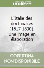 Non Perdere L‘Italie des doctrinaires (1817-1830). Une image en élaboration
