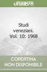 Studi veneziani. Vol. 10 1968 Nuovo Arrivo
