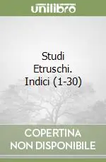 Studi Etruschi. Indici (1-30) Must-Have