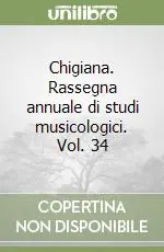 Compra Online Chigiana. Rassegna annuale di studi musicologici. Vol. 34