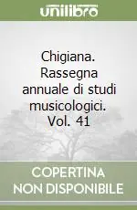 Sconto Chigiana. Rassegna annuale di studi musicologici. Vol. 41
