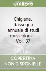 Chigiana. Rassegna annuale di studi musicologici. Vol. 37 Affare