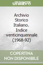 Archivio Storico Italiano. Indice venticinquennale (1968-92) Vendita Finale