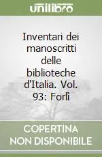 Inventari dei manoscritti delle biblioteche d‘Italia. Vol. 93 Forlì Compra Online