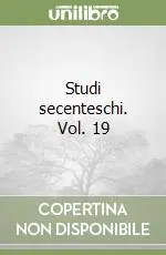 Studi secenteschi. Vol. 19 Soddisfatti O Rimborsati