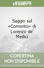 Saggio sul «Comento» di Lorenzo de‘ Medici A Buon Prezzo