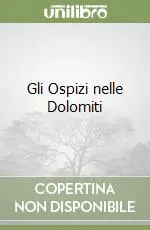 Gli Ospizi nelle Dolomiti Occasione Imperdibile
