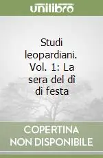Nuova Collezione Studi leopardiani. Vol. 1 La sera del dì di festa