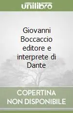 Giovanni Boccaccio editore e interprete di Dante Nuova Collezione