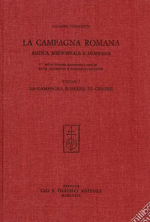 La campagna romana antica, medioevale e moderna. Nuova ediz.. Vol. 1 La campagna romana in genere Direttamente Dal Produttore