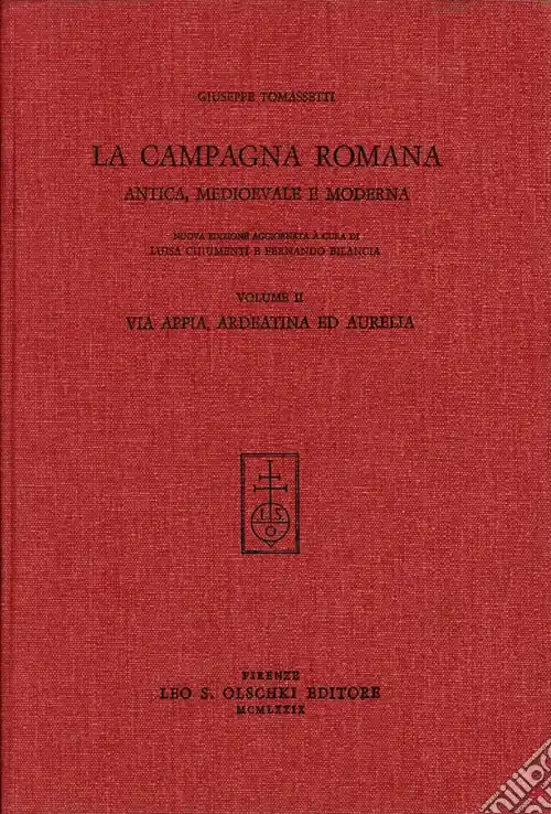 La campagna romana antica, medioevale e moderna. Nuova ediz.. Vol. 2 Via Appia, Ardeatina e Aurelia Promozione Esclusiva