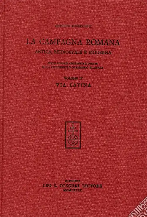 La campagna romana antica, medioevale e moderna. Nuova ediz.. Vol. 4 Via Latina Compra Online