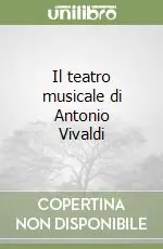 Economico Il teatro musicale di Antonio Vivaldi
