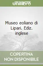 Museo eoliano di Lipari. Ediz. inglese Offerta