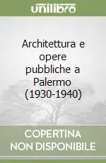 Direttamente Dal Produttore Architettura e opere pubbliche a Palermo (1930-1940)