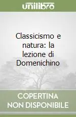 Miglior Prezzo Classicismo e natura la lezione di Domenichino