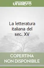 Prezzo Basso La letteratura italiana del sec. XV