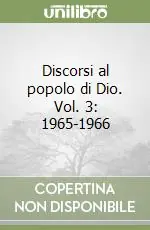 Discorsi al popolo di Dio. Vol. 3 1965-1966 Ordina Subito