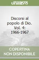 Ultime Pezzi Discorsi al popolo di Dio. Vol. 4 1966-1967