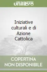 Iniziative culturali e di Azione Cattolica Occasione Imperdibile