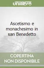 Ascetismo e monachesimo in san Benedetto Consegna Rapida