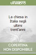 La chiesa in Italia negli ultimi trent‘anni Compra Adesso