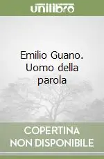 Emilio Guano. Uomo della parola Prezzo Di Fabbrica