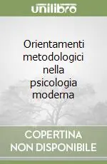 Orientamenti metodologici nella psicologia moderna Offerta