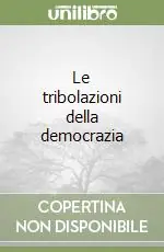 Ultima Occasione Le tribolazioni della democrazia