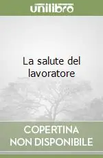 La salute del lavoratore Professionale