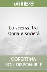 Miglior Prezzo La scienza tra storia e società