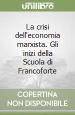 Spedizione Espresso La crisi dell‘economia marxista. Gli inizi della Scuola di Francoforte