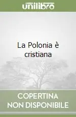 Compra Adesso La Polonia è cristiana
