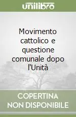 Promozione Movimento cattolico e questione comunale dopo l‘Unità