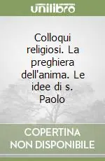 Spedizione Espresso Colloqui religiosi. La preghiera dell‘anima. Le idee di s. Paolo