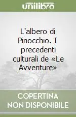 L‘albero di Pinocchio. I precedenti culturali de «Le Avventure» Prezzo Ridotto